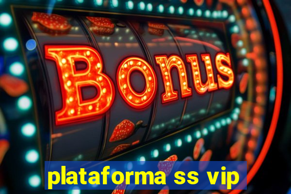 plataforma ss vip